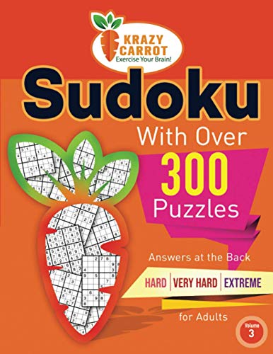 Sudoku With Over 300 Puzzles: Answers at the Back – Hard, Very Hard and Extreme Levels – For Adults - Volume 3