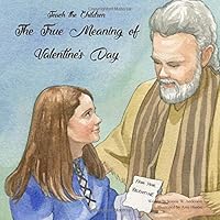Teach the Children the True Meaning of Valentine's Day 1729782922 Book Cover