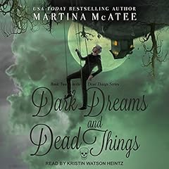 Dark Dreams and Dead Things Audiolibro Por Martina McAtee arte de portada
