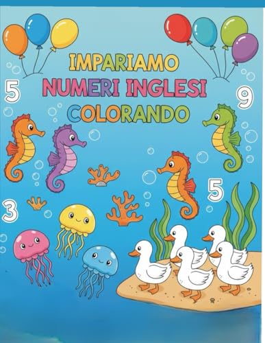 Impara i Numeri in Inglese – Libro da Colorare per Bambini: Numeri da 1 a 20 con Disegni da Colorare per Bambini 3–6 Anni