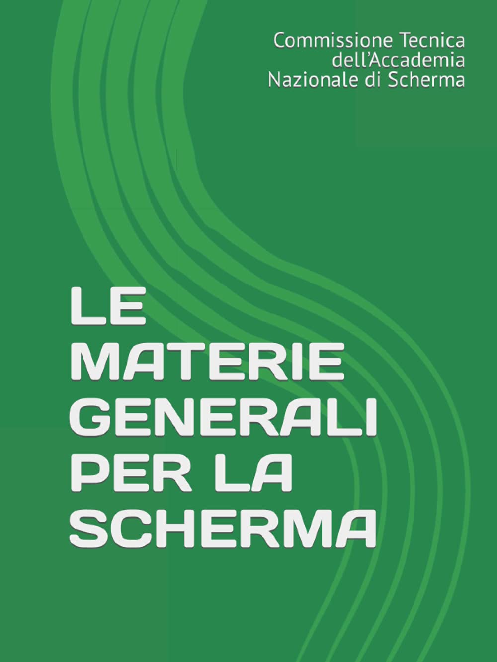 LE MATERIE GENERALI PER LA SCHERMA: DISPENSE AD USO DI DOCENTI E DISCENTI PER LA PREPARAZIONE AGLI ESAMI MAGISTRALI