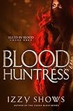 Blood Huntress (Ruled by Blood) (Volume 1)