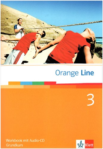 Orange Line 3 Grundkurs: Schülerarbeitsheft Klasse 7 (Orange Line. Ausgabe ab 2005) Orange Line 3 Grundkurs: Schülerarbeitsheft Klasse 7 (Orange Line. Ausgabe ab 2005)