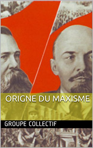 Amazon Com Origne Du Maxisme French Edition Ebook Collectif Groupe Collectif Groupe Kindle Store