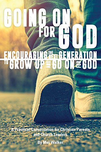 Going On For God: Encouraging the Next Generati... 194363517X Book Cover