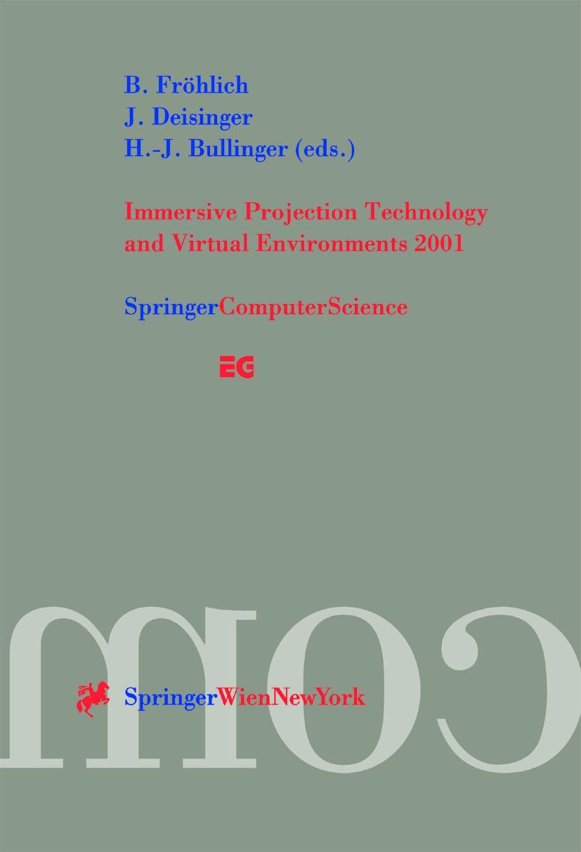 Immersive Projection Technology and Virtual Environments 2001: Proceedings Of The Eurographics Workshop In Stuttgart, Germany, May 16-18, 2001