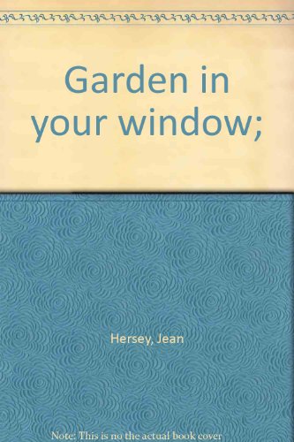 Garden in Your Window B0007DZYSI Book Cover