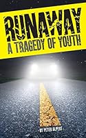 Runaway: A Tragedy of Youth 1937650529 Book Cover