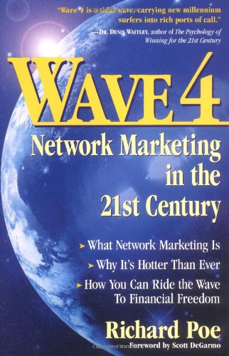 Wave 4: Network Marketing in the 21st Century Wave 4: Network Marketing in the 21st Century