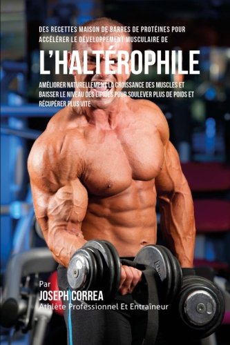 Des Recettes Maison De Barres De Proteines Pour Accelerer Le Developpement Musculaire De l'Halterop