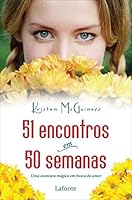 51 Encontros Em 50 Semanas. Uma Aventura Magica Em Busca Do Amor 8581860125 Book Cover