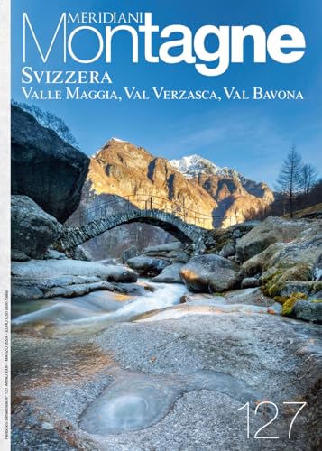 Svizzera: Valle Maggia, Val Verzasca e Val Bavona. Ediz. illustrat