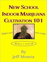 Indoor Marijuana Cultivation 101 0968293956 Book Cover