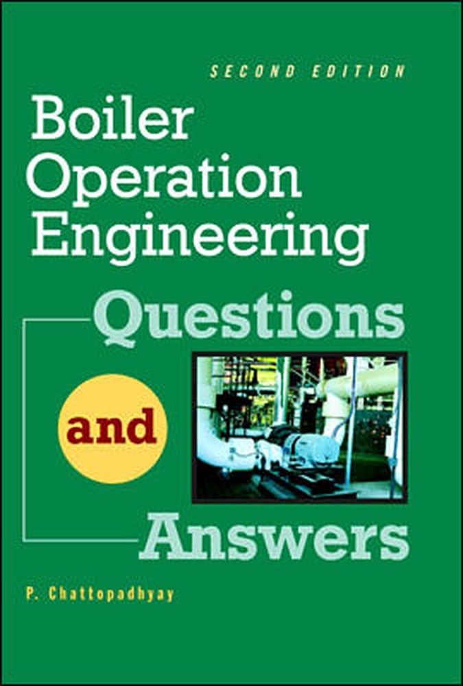 Boiler Operation Engineering: Questions and Answers Hardcover – 1 December 2000