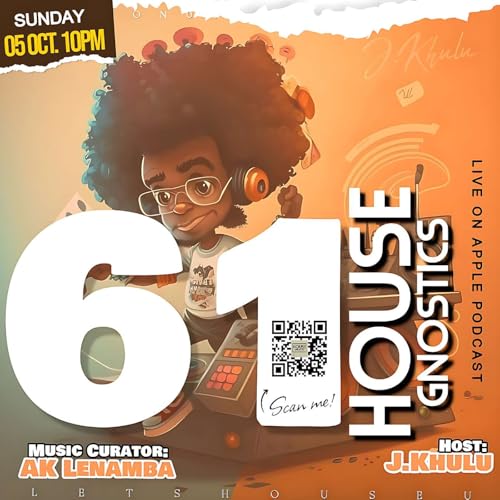 House Gnostics @AK Lenamba_Main Mix_Podacst 61