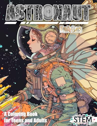 Astronaut Fairies: A Coloring Book for Teens and Adults