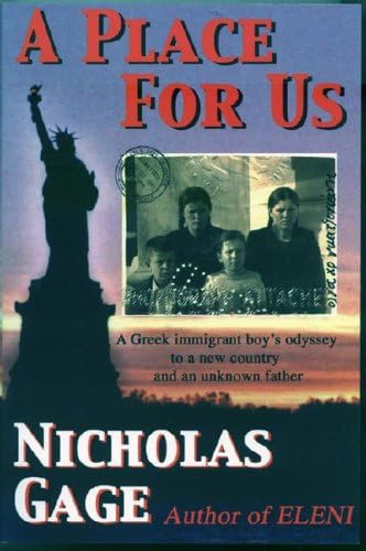 A Place for Us: A Greek Immigrant Boy's Odyssey to a New Country and an Unknown Father Paperback โ November 1, 2004