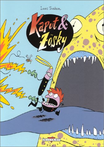 Kaput & Zösky : Les Zigouilleurs de l'infini, tome 1 Kaput & Zösky : Les Zigouilleurs de l'infini, tome 1