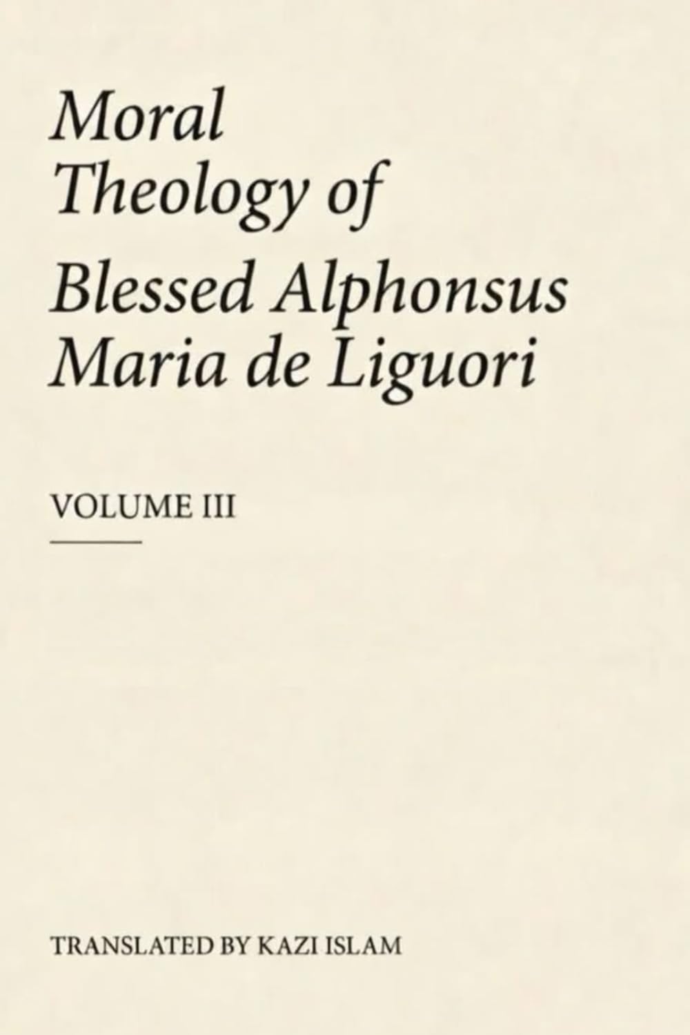 Moral Theology Vol. III