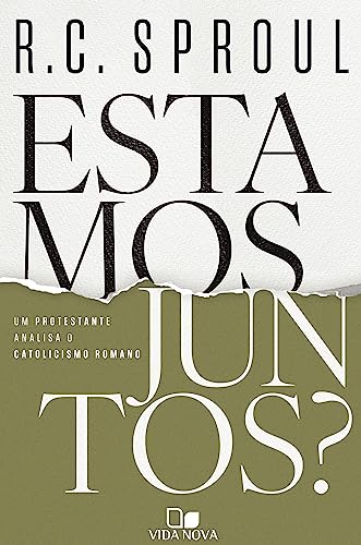 Estamos juntos?: Um protestante analisa o catolicismo romano