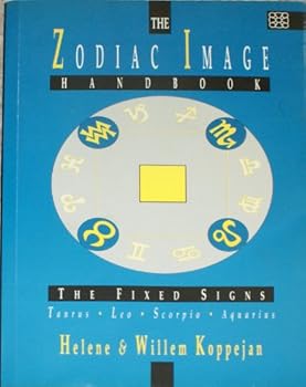 Paperback The Zodiac Image Handbook: The Fixed Signs - Taurus - Leo - Scorpio - Aquarius Book