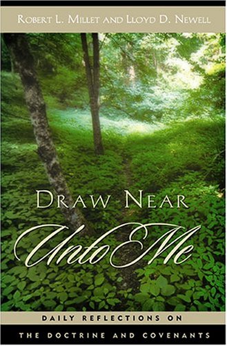 Draw Near Unto Me: Daily Reflections on the Doctrine and Covenants