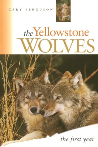 The Yellowstone Wolves: The First Year      Paperback – January 1, 1996
