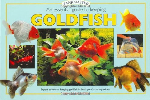 An Essential Guide to Keeping Goldfish (Tankmaster)