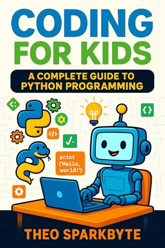 Coding for Kids : A Complete Guide to Python Programming (English Edition)