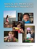 manual del propietario para padres primerizos (spanish edition)