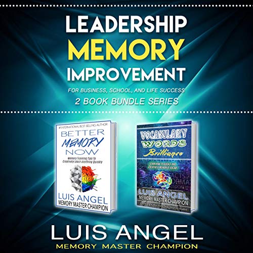 Cover art for Leadership Memory Improvement for Business, School, and Life Success