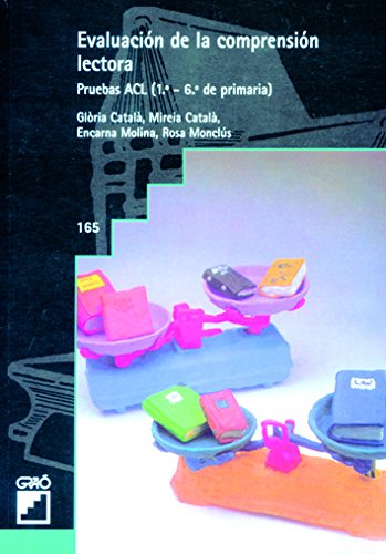Evaluación de la comprensión lectora Pruebas ACL (1- 6 de primaria) (GRAO - CASTELLANO n 165) (Spanish Edition)
