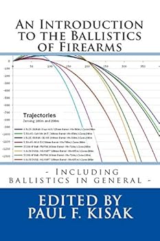 Paperback An Introduction to the Ballistics of Firearms: Edited by Paul F. Kisak Book