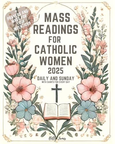 Daily and Sunday Mass Readings 2025 for Catholic Women with Saints for Every Day: Missal with Celebrations of the Liturgical Year C