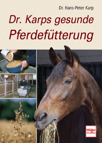 Dr. Karps gesunde Pferdefütterung Dr. Karps gesunde Pferdefütterung