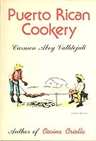 Puerto Rican cookery: A new approach of a revised and enlarged edition of The art of Caribbean cookery B00073B130 Book Cover