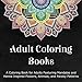 Adult Coloring Books: A Coloring Book for Adults Featuring Mandalas and Henna Inspired Flowers, Animals, and Paisley Patterns
