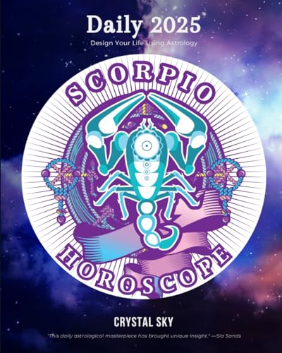 Scorpio Daily Horoscope 2025: Design Your Life Using Astrology: 9 (Daily Horoscopes 2025)