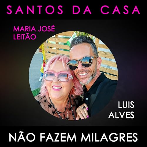 Diversão, Compromisso E Missão | Luis Alves E Maria José Leitão [Santos Da Casa Não Fazem Milagres]