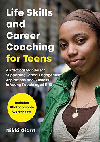 Life Skills and Career Coaching for Teens: A Practical Manual for Supporting School Engagement, Aspi PDF