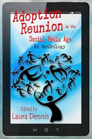 Adoption Reunion in the Social Media Age, An Anthology