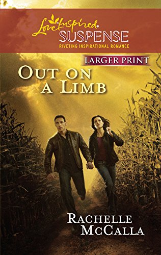 Out on a Limb (Holyoake Heroes Series, Book 1) (Larger Print Steeple Hill Love Inspired Suspense)