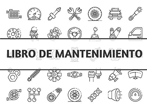 Libro de Mantenimiento: Lleva un registro ordenado y siempre actualizado de tu coche - Formato horiz Libro de Mantenimiento: Lleva un registro ordenado y siempre actualizado de tu coche - Formato horiz