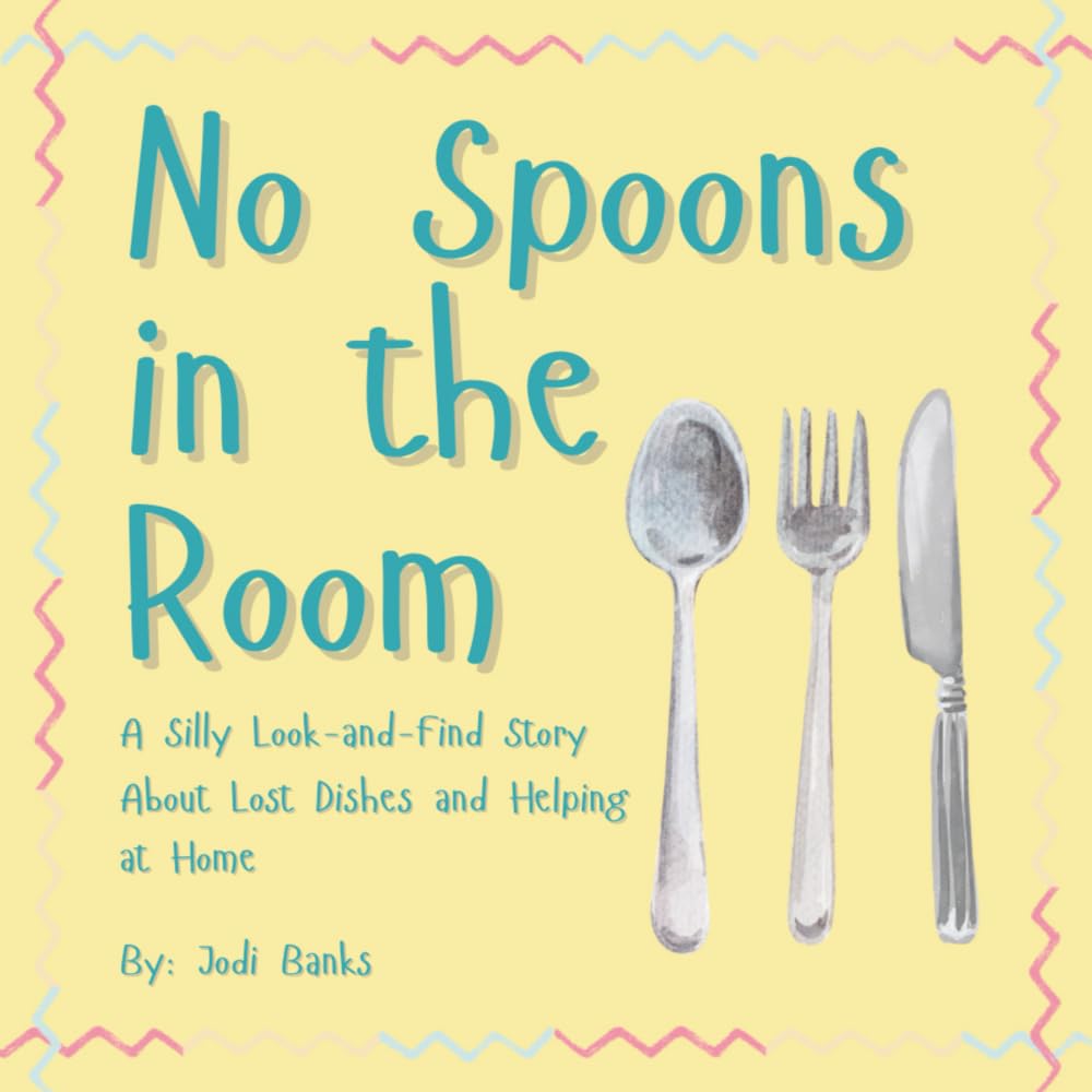 No Spoons In The Room: A Silly Look-and-Find Story About Lost Dishes and Helping at Home