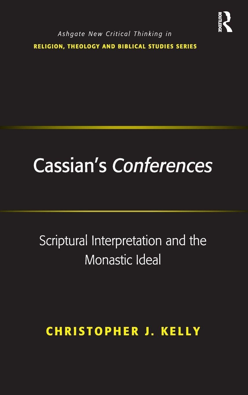 Buy Cassian's Conferences: Scriptural Interpretation and the Monastic Ideal (Ashgate New Critical Thinking in Religion, Theology and Biblical Studies) — BookShops.in