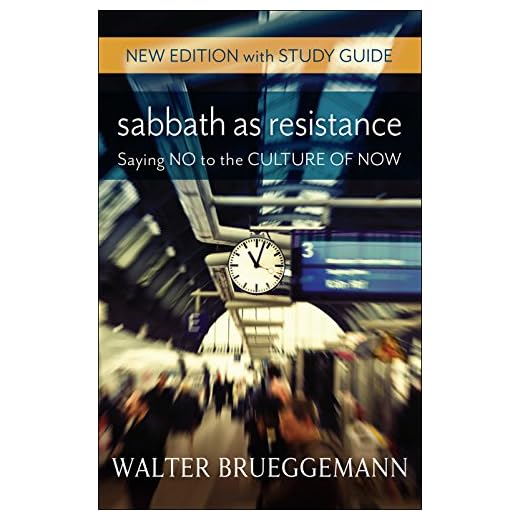 Sabbath as Resistance, New Edition with Study Guide: Saying No to the Culture of Now