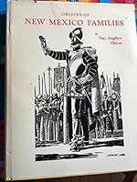 Origins of New Mexico Families in the Spanish Colonial Period: In Two Parts, the Seventeenth (1598-1693) and the Eighteenth (1693-1821) Centuries 0883075148 Book Cover