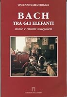 Bach tra gli elefanti 887876020X Book Cover