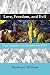 Love, Freedom, and Evil: Does Authentic Love Require Free Will? (Currents of Encounter)