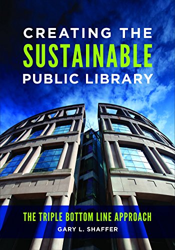 Télécharger Creating the Sustainable Public Library: The Triple Bottom Line Approach (English Edition) Francais PDF